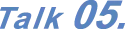 Talk05